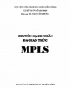 Ebook Chuyển mạch nhãn đa giao thức MPLS: Phần 1 - TS. Trần Công Hùng