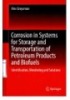 Corrosion in systems for storage and transportation of petroleum products and biofuels: Indentification, monitoring and solutions - Alec Groysman