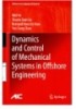 Dynamics and control of mechanical systems in offshore engineering