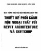 Giáo trình Thiết kế kiến trúc trên máy tính - Thiết kế phối cảnh nội ngoại thất với Revit Architecture và Sketchup: Phần 1