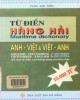 Ebook Từ điển Hàng hải Anh Việt và Việt Anh (English-Vietnamese and Vietnamese-English): Phần 1