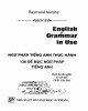 Ebook English Grammar In Use – Ngữ pháp tiếng Anh thực hành (136 đề mục ngữ pháp): Phần 1