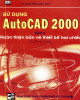 Ebook Sử dụng AutoCAD 2000 (Tập 2: Hoàn thiện bản vẽ thiết kế hai chiều): Phần 1