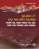 Ebook Quản lý dự án xây dựng - Thiết kế, đấu thầu và các thủ tục trước xây dựng: Phần 2