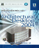 Ebook Thiết kế kiến trúc với Autodesk Architectural Desktop 2004 (Tập 1): Phần 1