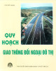 Ebook Quy hoạch giao thông đối ngoại đô thị: Phần 2