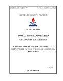 Báo cáo thực tập tốt nghiệp: Thực trạng dịch vụ giao nhận hàng lẻ LCL tuyến đường bộ tại Công ty TNHH DASH logistics giai đoạn 2020-2022