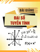 Bài giảng Đại số tuyến tính - TS. Đặng Văn Vinh